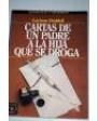 Cartas de un padre a la hija que se droga. Novela. Traducción de Genovevo Gómez. ---  Círculo de Lectores, 1986, Barcelo